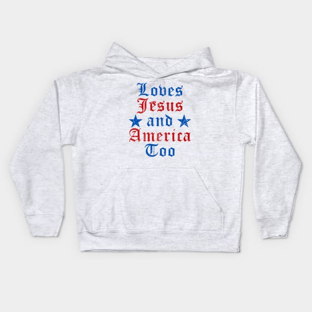 Loves Jesus and America Too God Christian 4th of July Kids Hoodie by artbooming